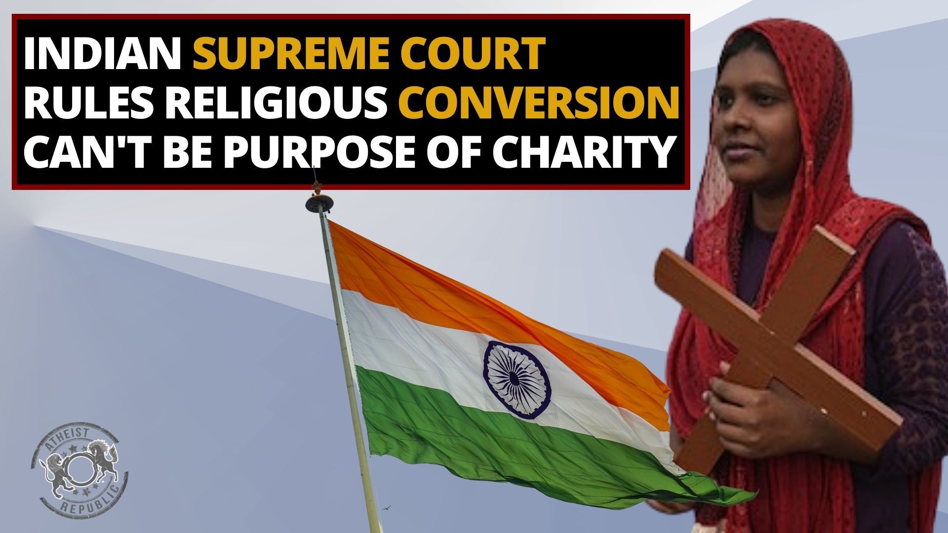 Indian Supreme Court Rules Religious Conversion Can T Be Purpose Of Charity